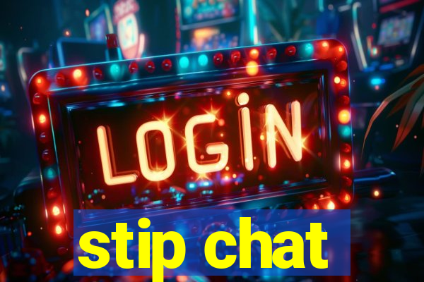 stip chat